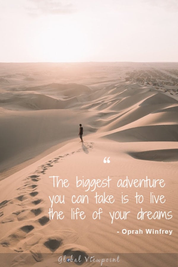 Living the life of your dreams is one of the best inspirational travel quotes.