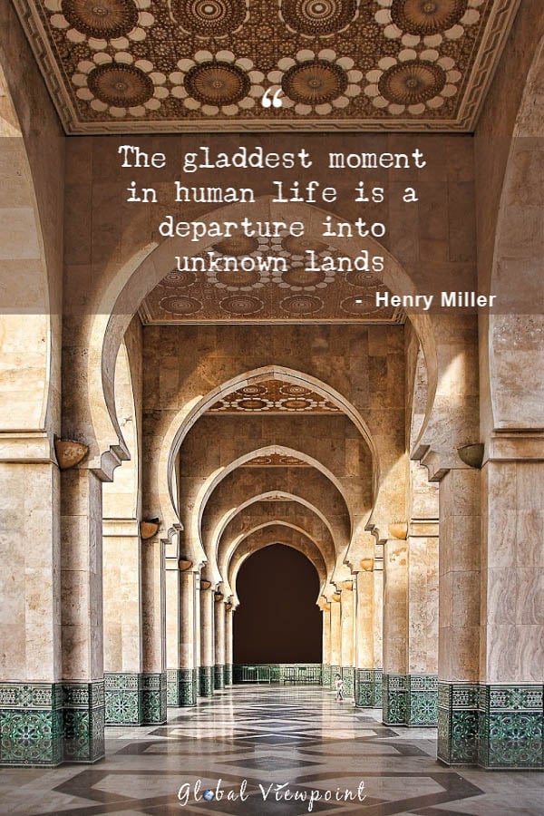 Venture into the unknown. This is one of the best travel lover quotes.