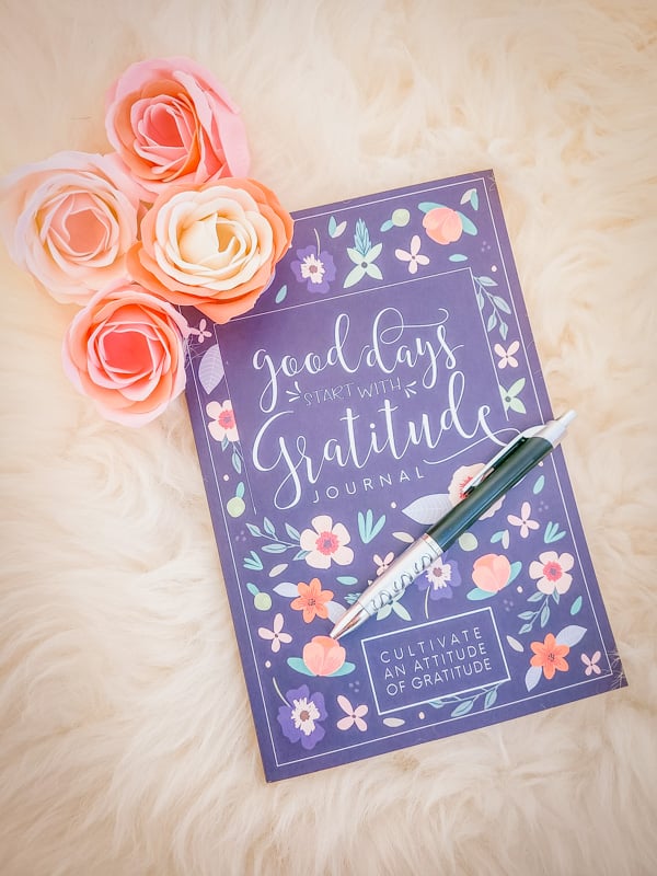 Having a gratitude journal will help you stay thankful for life