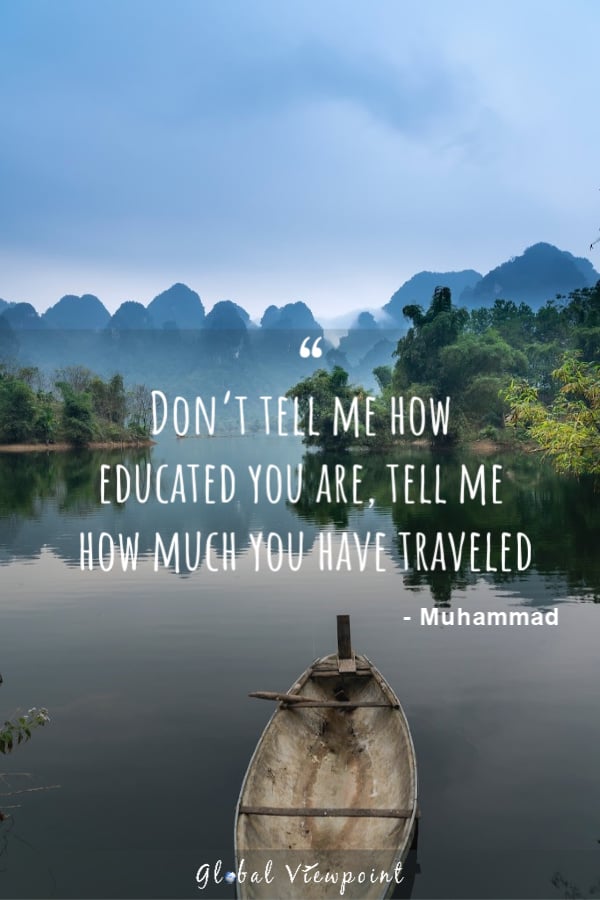 Traveling is an important part of our education.