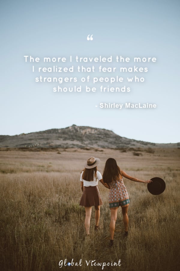 This top travel quote emphasizes the importance of making strangers your friends.