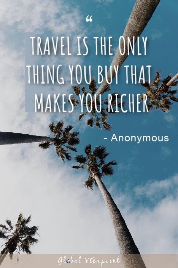 Traveling makes you richer.