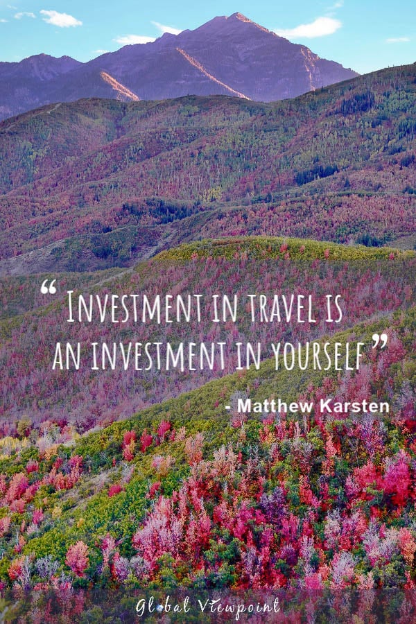 Investment in travel is an investment in yourself is a top travel quote.