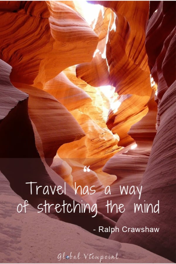 Travel has a way of stretching the mind.
