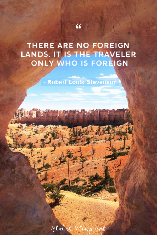 There are no foreign lands travel quotation. Travel lover quotes are the best.