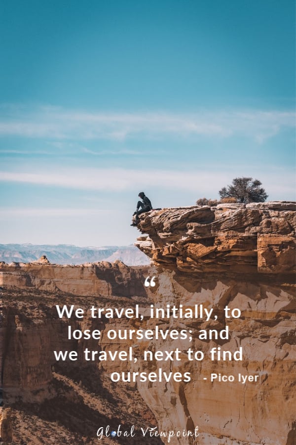 Traveling helps us find ourselves.
